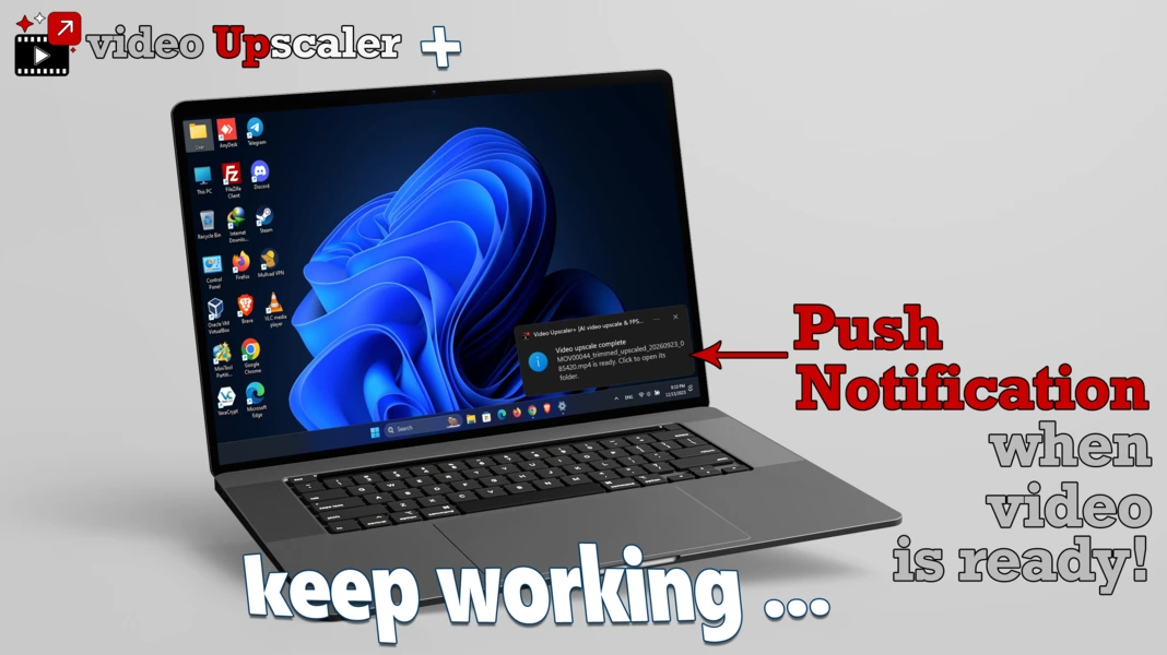 AI Video Upscaler+ completion notification